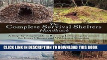[FREE] EBOOK The Complete Survival Shelters Handbook: A Step-by-Step Guide to Building Life-saving