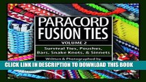 [FREE] EBOOK Paracord Fusion Ties - Volume 2: Survival Ties, Pouches, Bars, Snake Knots, and