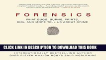 [READ] EBOOK Forensics: What Bugs, Burns, Prints, DNA, and More Tell Us About Crime ONLINE