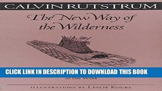 [FREE] EBOOK New Way Of The Wilderness: The Classic Guide to Survival in the Wild (Fesler-Lampert