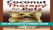 [FREE] EBOOK Coconut Therapy for Pets BEST COLLECTION
