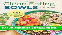 Best Seller Clean Eating Bowls: 100 Real Food Recipes for Eating Clean Free Read