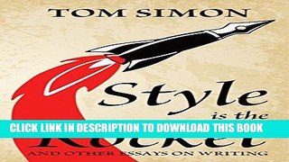 [PDF] Style is the Rocket: and Other Essays on Writing Full Online