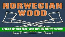 [FREE] EBOOK Norwegian Wood: Chopping, Stacking, and Drying Wood the Scandinavian Way ONLINE