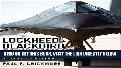 [READ] EBOOK Lockheed Blackbird: Beyond the Secret Missions (Revised Edition) ONLINE COLLECTION