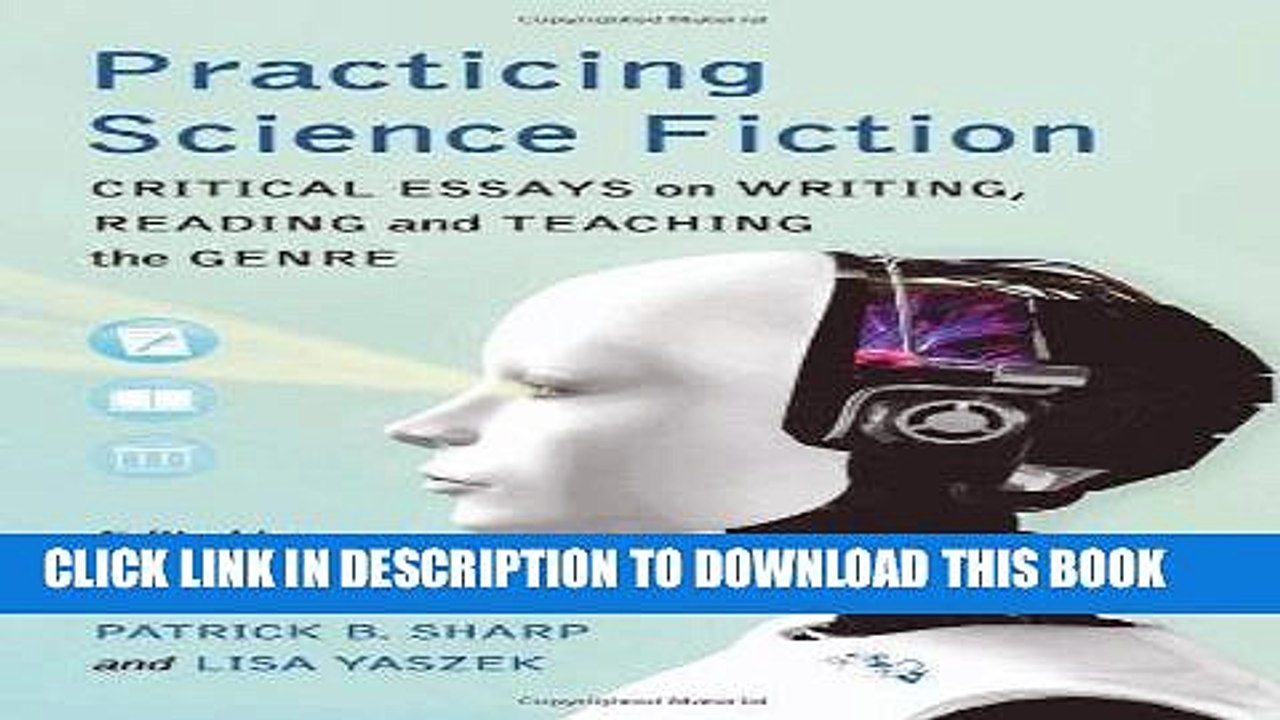 [PDF] Practicing Science Fiction: Critical Essays on Writing, Reading and Teaching the Genre Full
