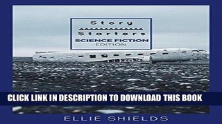 [PDF] Story Starters - Science Fiction Edition Popular Collection