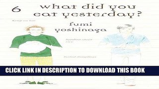 [READ] EBOOK What Did You Eat Yesterday?, Volume 6 BEST COLLECTION