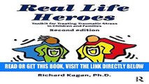 [FREE] EBOOK Real Life Heroes: Toolkit for Treating Traumatic Stress in Children and Families, 2nd