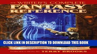 [PDF] Writer s Complete Fantasy Reference: An Indispensible Compendium of Myth and Magic Full Online