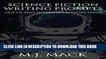 [PDF] Science Fiction Writing Prompts: Out of This World Sci-Fi Story Seeds (Writing Prompts for