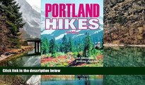 Big Deals  Portland Hikes: Day Hikes in Oregon and Washington Within 100 Miles of Portland  Full