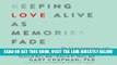 [READ] EBOOK Keeping Love Alive as Memories Fade: The 5 Love Languages and the Alzheimer s Journey