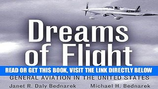 [FREE] EBOOK Dreams of Flight: General Aviation in the United States BEST COLLECTION