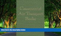 Big Deals  Commercial Air Transport Books : An Annotated Bibliography of Airlines, Airliners, and