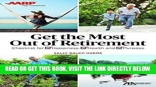 [READ] EBOOK Get the Most Out of Retirement: Checklist for Happiness, Health, Purpose, and