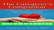 [READ] EBOOK The Caregiver s Companion: Caring for Your Loved One Medically, Financially and