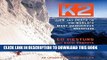 [FREE] EBOOK K2: Life and Death on the World s Most Dangerous Mountain BEST COLLECTION