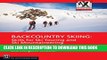 [FREE] EBOOK Backcountry Skiing: Skills for Ski Touring and Ski Mountaineering (Mountaineers