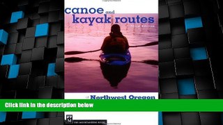 Must Have PDF  Canoe and Kayak Routes of Northwest Oregon: Including Southwest Washington  Full