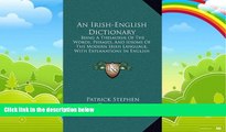 Big Deals  An Irish-English Dictionary: Being a Thesaurus of the Words, Phrases, and Idioms of the