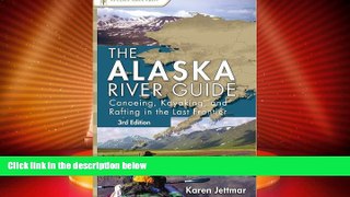 Big Deals  Alaska River Guide: Canoeing, Kayaking, and Rafting in the Last Frontier (Canoeing