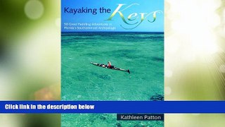 Big Deals  Kayaking the Keys: 50 Great Paddling Adventures in Florida s Southernmost Archipelago