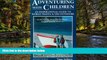 READ FULL  Adventuring With Children: An Inspirational Guide to World Travel and the Outdoors