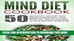 Best Seller Mind Diet Cookbook: 50 Memory Boosting Meals-Reduce The Risk Of Developing Alzheimer s