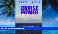 Big Deals  Cruise Power: The Sail More, Pay Less Guide to Getting More from your Cruise Vacation