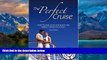 Big Deals  The Perfect Cruise: How to Find, Plan and Enjoy the Perfect Cruise Vacation  Full