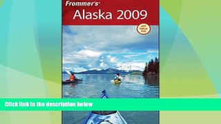 Big Deals  Frommer s Alaska 2009 (Frommer s Complete Guides)  Full Read Most Wanted