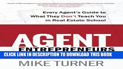 [DOWNLOAD] PDF Agent Entrepreneurs: Every Agent s Guide to What They Don t Teach You in Real