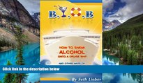 READ FULL  B.Y.O.B. - How to Sneak Alcohol Onto a Cruise Ship and other ways of reducing your bar