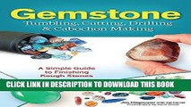 [READ] EBOOK Gemstone Tumbling, Cutting, Drilling   Cabochon Making: A Simple Guide to Finishing