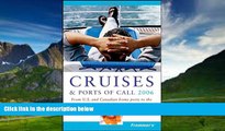 Books to Read  Frommer s Cruises   Ports of Call 2006: From U.S.   Canadian Home Ports to the