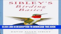[READ] EBOOK Sibley s Birding Basics: How to Identify Birds, Using the Clues in Feathers,