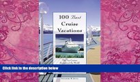 Books to Read  100 Best Cruise Vacations, 3rd: The Top Cruises throughout the World for All
