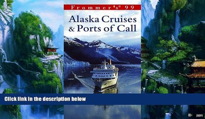 Big Deals  Frommer s 99 Alaska Cruises   Ports of Call (Frommer s Alaska Cruises   Ports of Call)