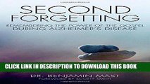 Best Seller Second Forgetting: Remembering the Power of the Gospel during Alzheimer s Disease Free