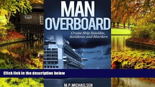 Full [PDF]  Man Overboard: Cruise Ship Suicides, Accidents and Murders  Premium PDF Online Audiobook