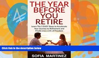 Big Deals  Retirement Planning | The Year Before You Retire - 5 Easy Steps to Accelerate Your