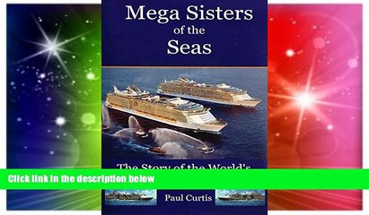 READ FULL  Mega Sisters of the Seas: The Story of the World s Four Largest Cruise Ship  Premium