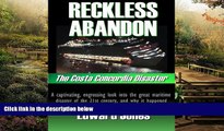 Must Have  Reckless Abandon: The Costa Concordia Disaster  READ Ebook Full Ebook