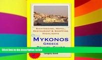 READ FULL  Mykonos, Greece Travel Guide - Sightseeing, Hotel, Restaurant   Shopping Highlights