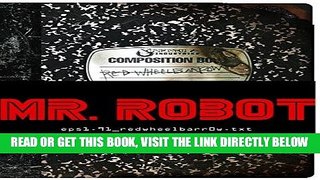 [FREE] EBOOK MR. ROBOT: Red Wheelbarrow: (eps1.91_redwheelbarr0w.txt) ONLINE COLLECTION