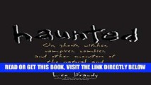 [FREE] EBOOK Haunted: On Ghosts, Witches, Vampires, Zombies, and Other Monsters of the Natural and