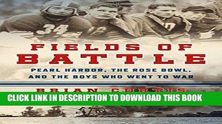 [FREE] EBOOK Fields of Battle: Pearl Harbor, the Rose Bowl, and the Boys Who Went to War BEST