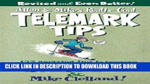 [READ] EBOOK Allen   Mike s Really Cool Telemark Tips, Revised and Even Better!: 123 Amazing Tips