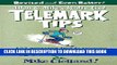 [READ] EBOOK Allen   Mike s Really Cool Telemark Tips, Revised and Even Better!: 123 Amazing Tips